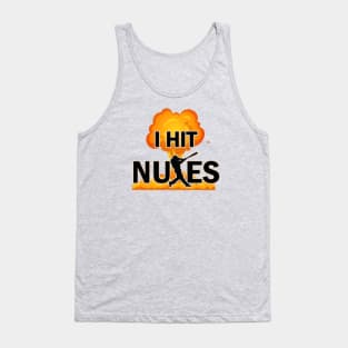 I Hit Nukes Baseball Hitter Funny Baseball Saying Home Run Hitting Dinger Tank Top